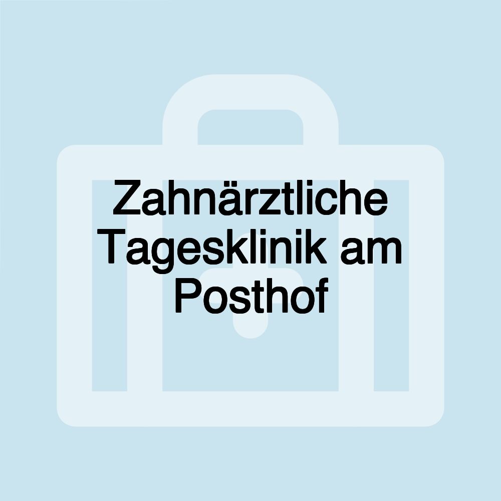 Zahnärztliche Tagesklinik am Posthof