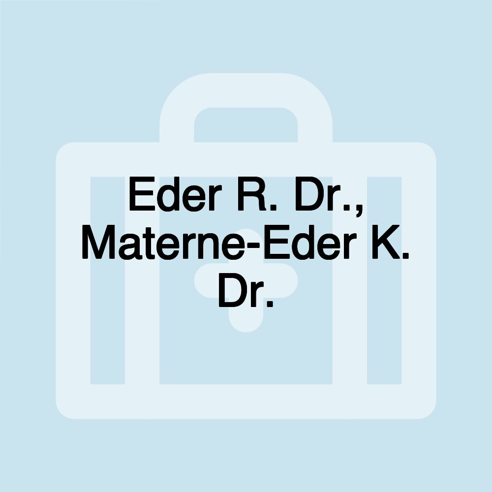 Eder R. Dr., Materne-Eder K. Dr.