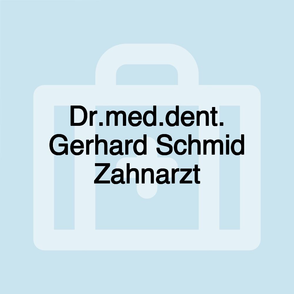 Dr.med.dent. Gerhard Schmid Zahnarzt