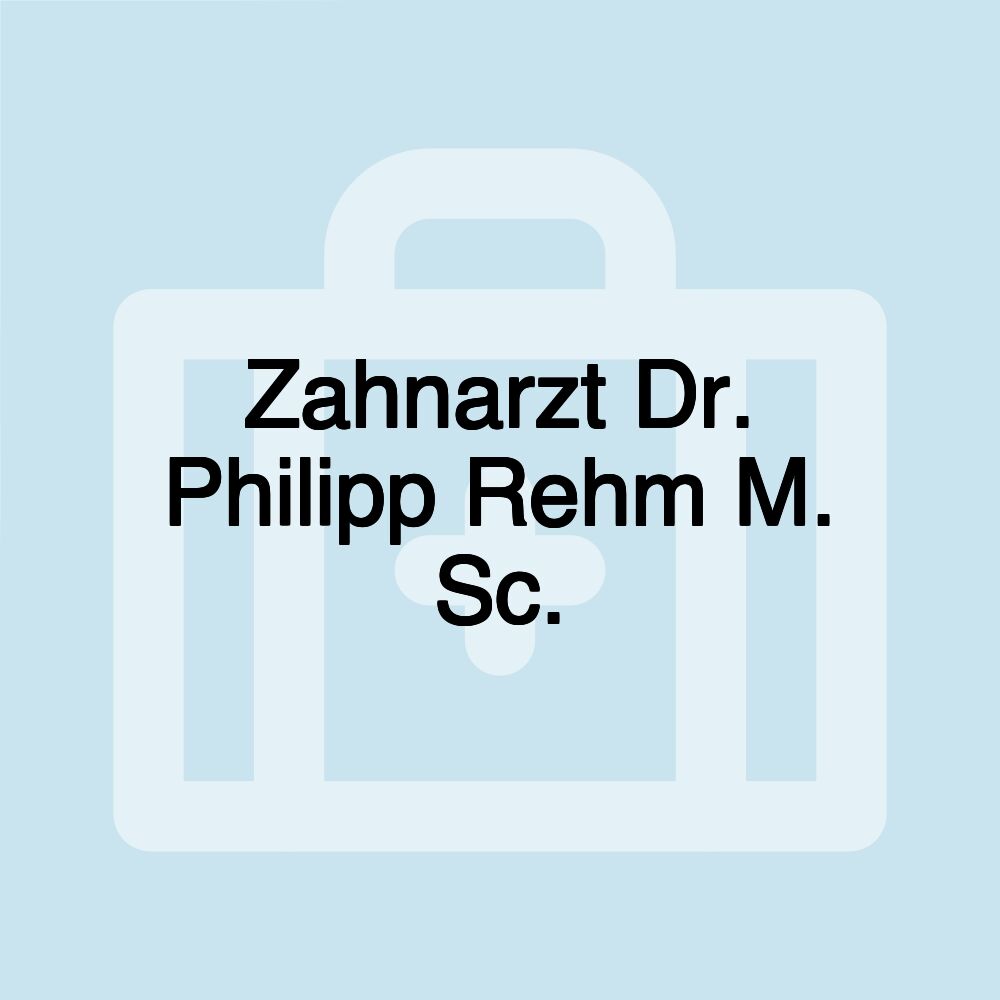 Zahnarzt Dr. Philipp Rehm M. Sc.