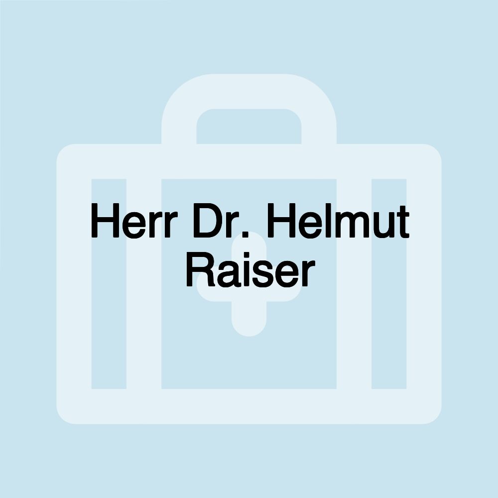 Herr Dr. Helmut Raiser