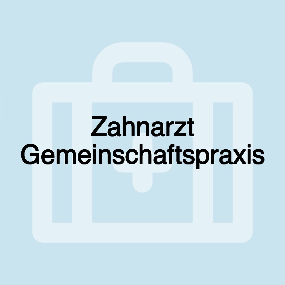 Zahnarzt Gemeinschaftspraxis