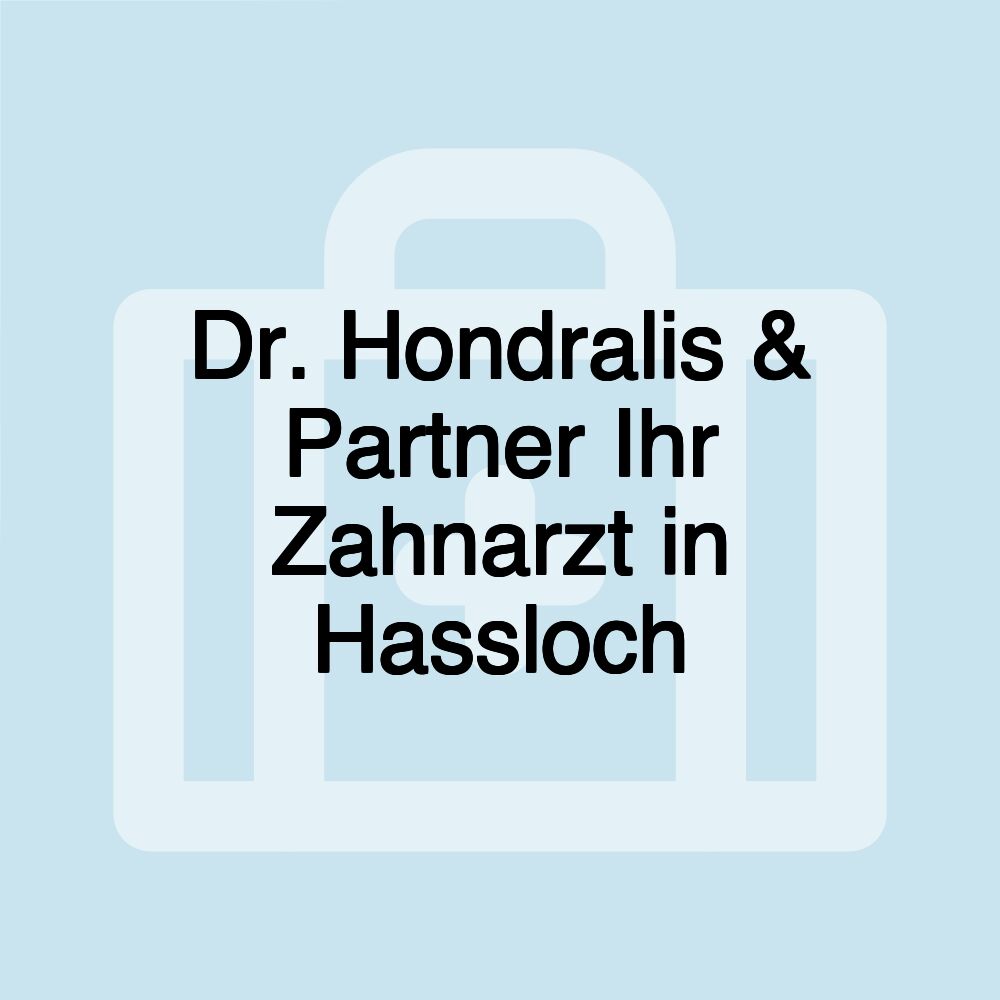 Dr. Hondralis & Partner Ihr Zahnarzt in Hassloch