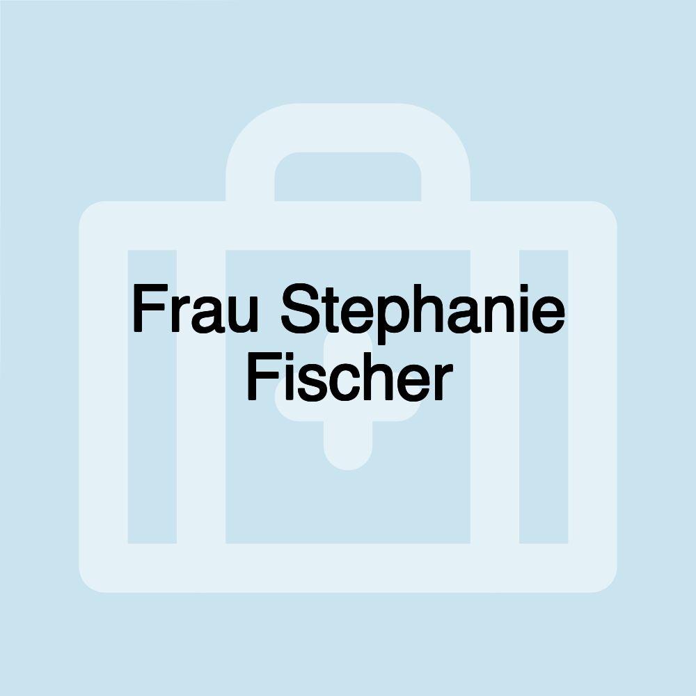 Frau Stephanie Fischer