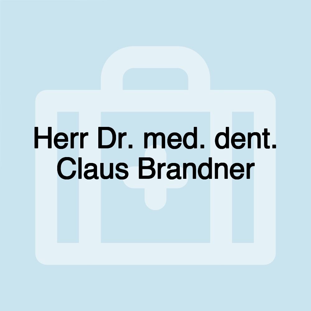 Herr Dr. med. dent. Claus Brandner