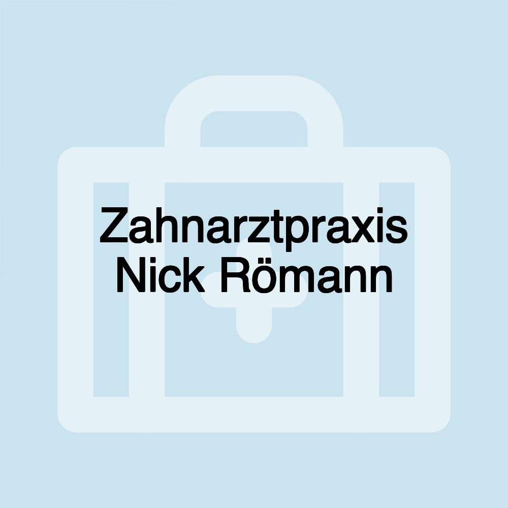 Zahnarztpraxis Nick Römann