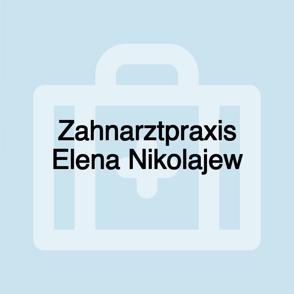 Zahnarztpraxis Elena Nikolajew