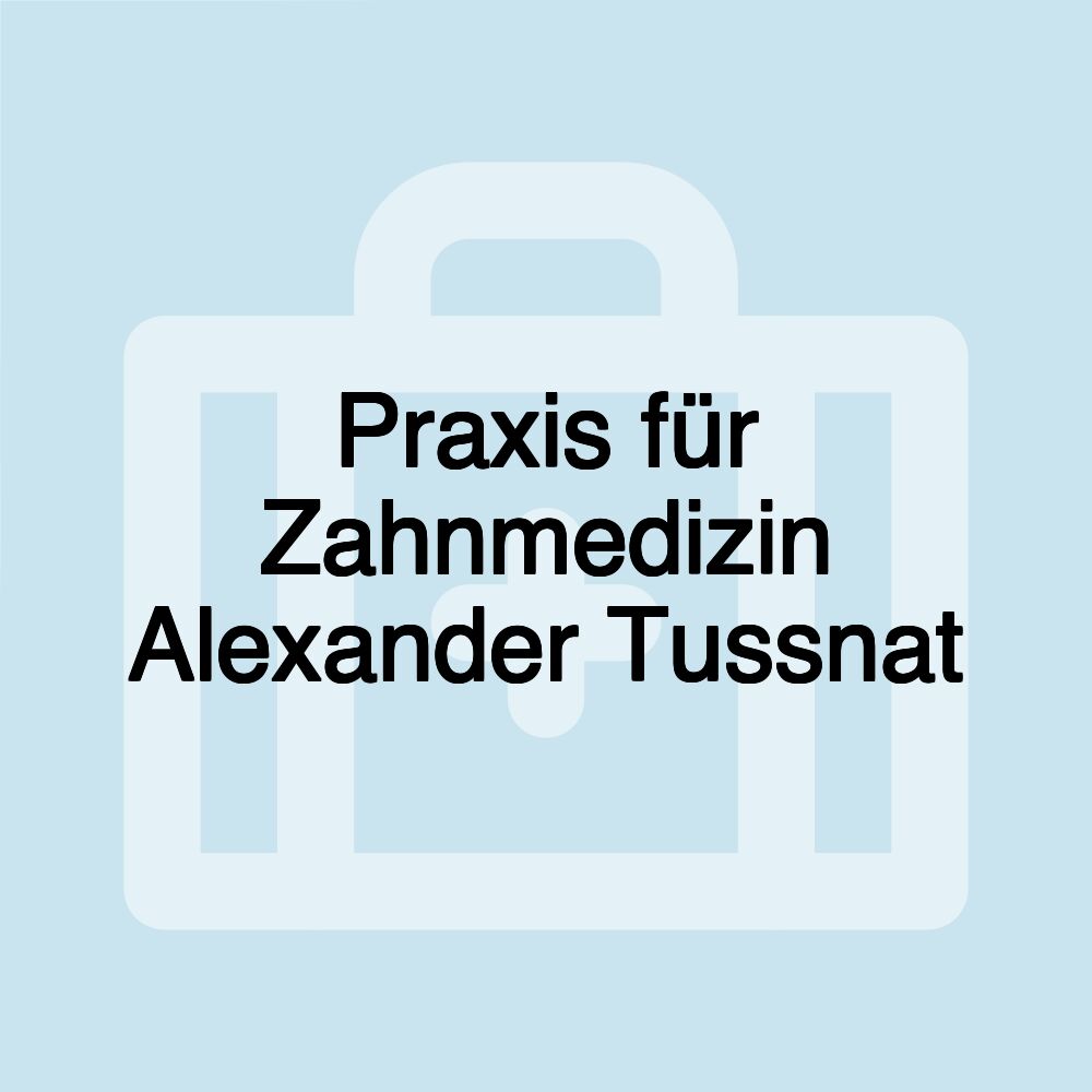 Praxis für Zahnmedizin Alexander Tussnat