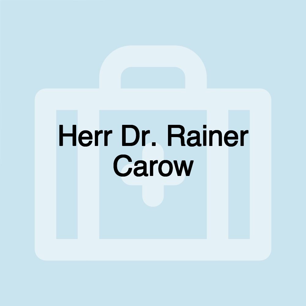 Herr Dr. Rainer Carow