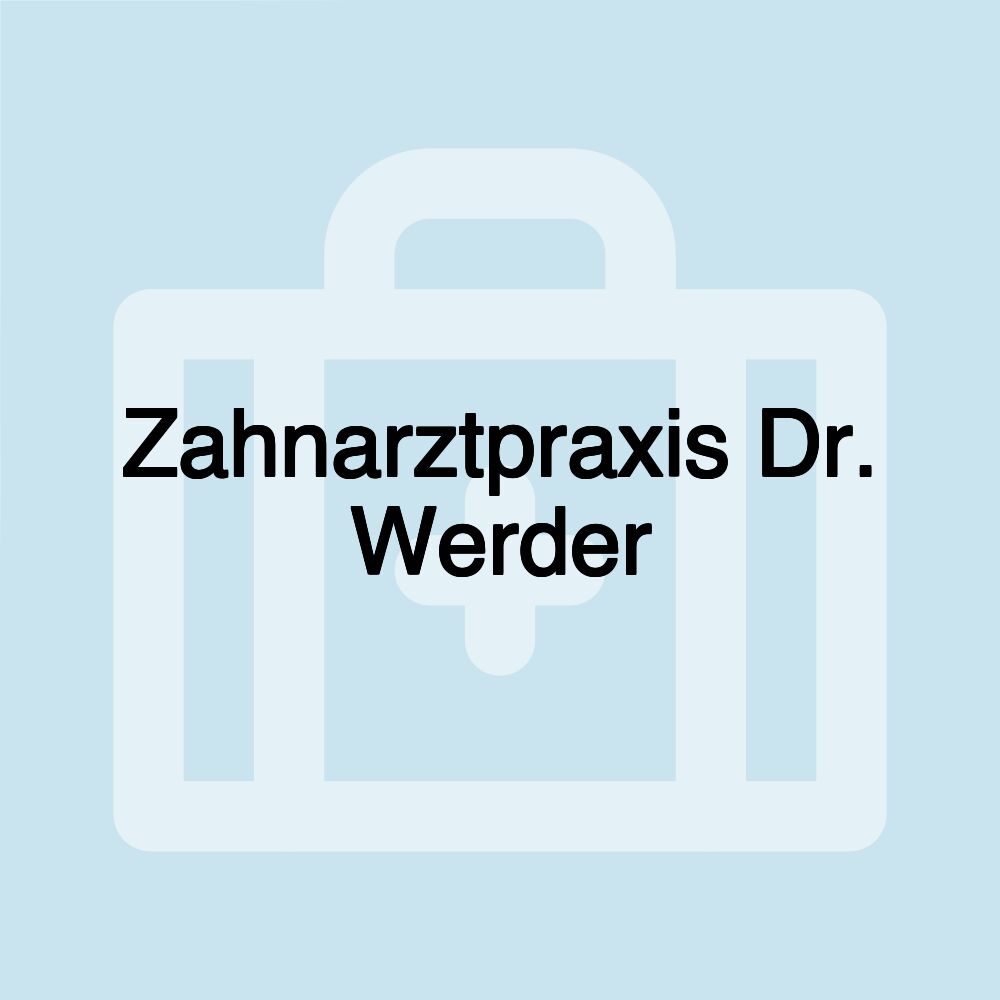 Zahnarztpraxis Dr. Werder