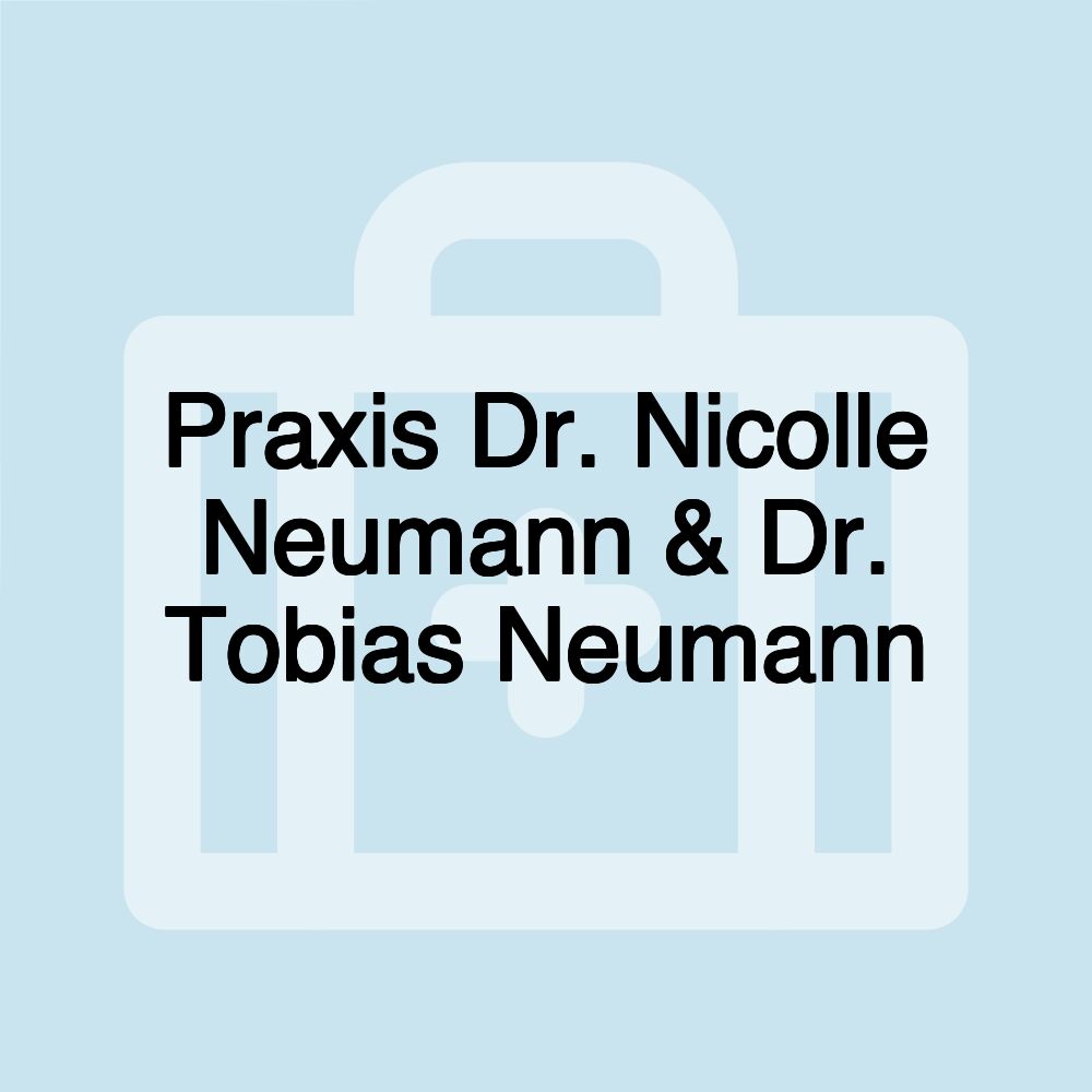 Praxis Dr. Nicolle Neumann & Dr. Tobias Neumann