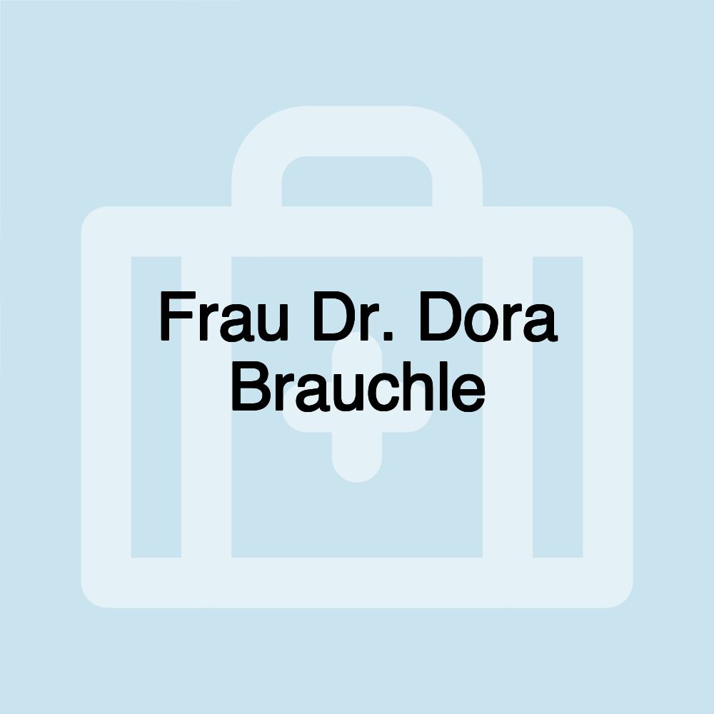 Frau Dr. Dora Brauchle