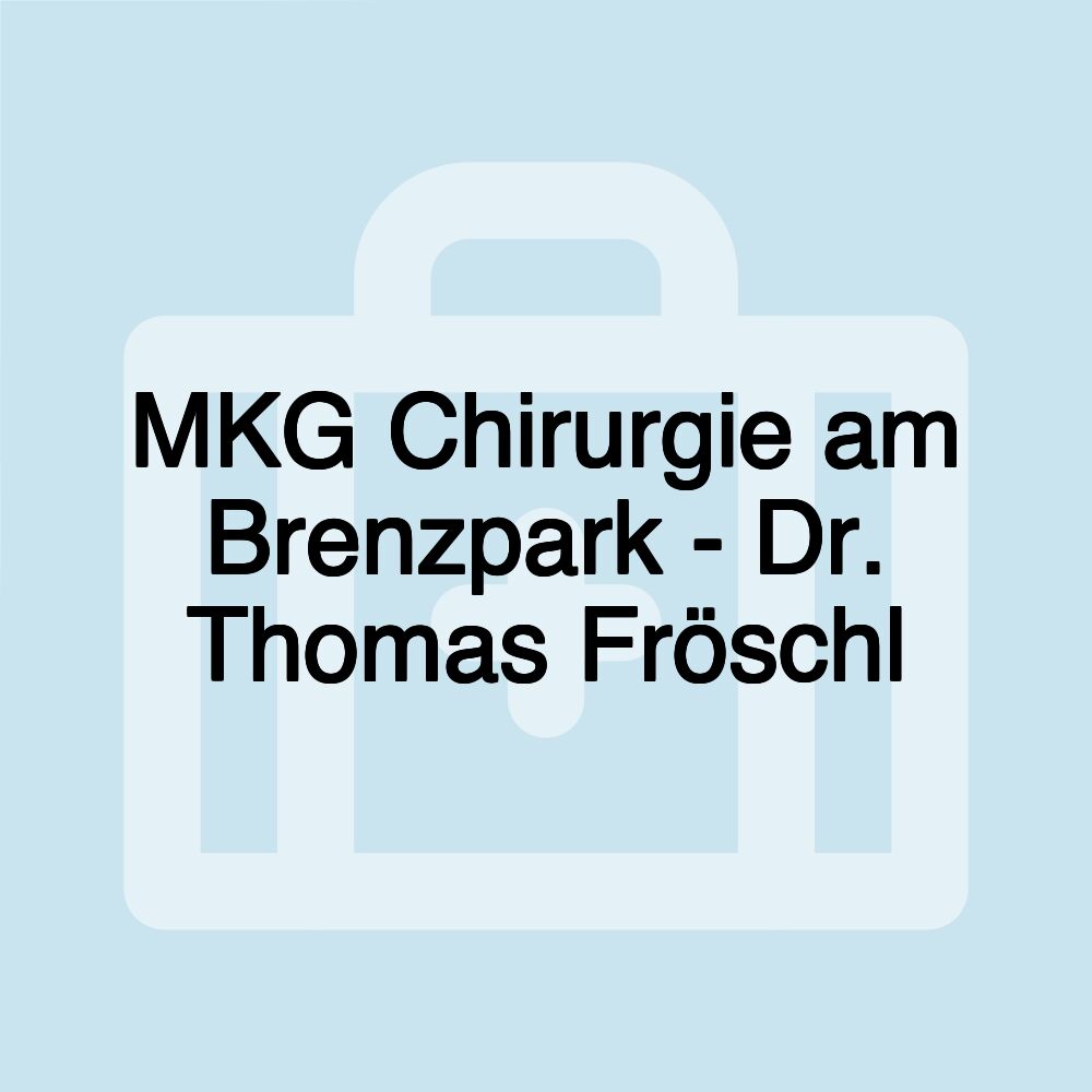 MKG Chirurgie am Brenzpark - Dr. Thomas Fröschl