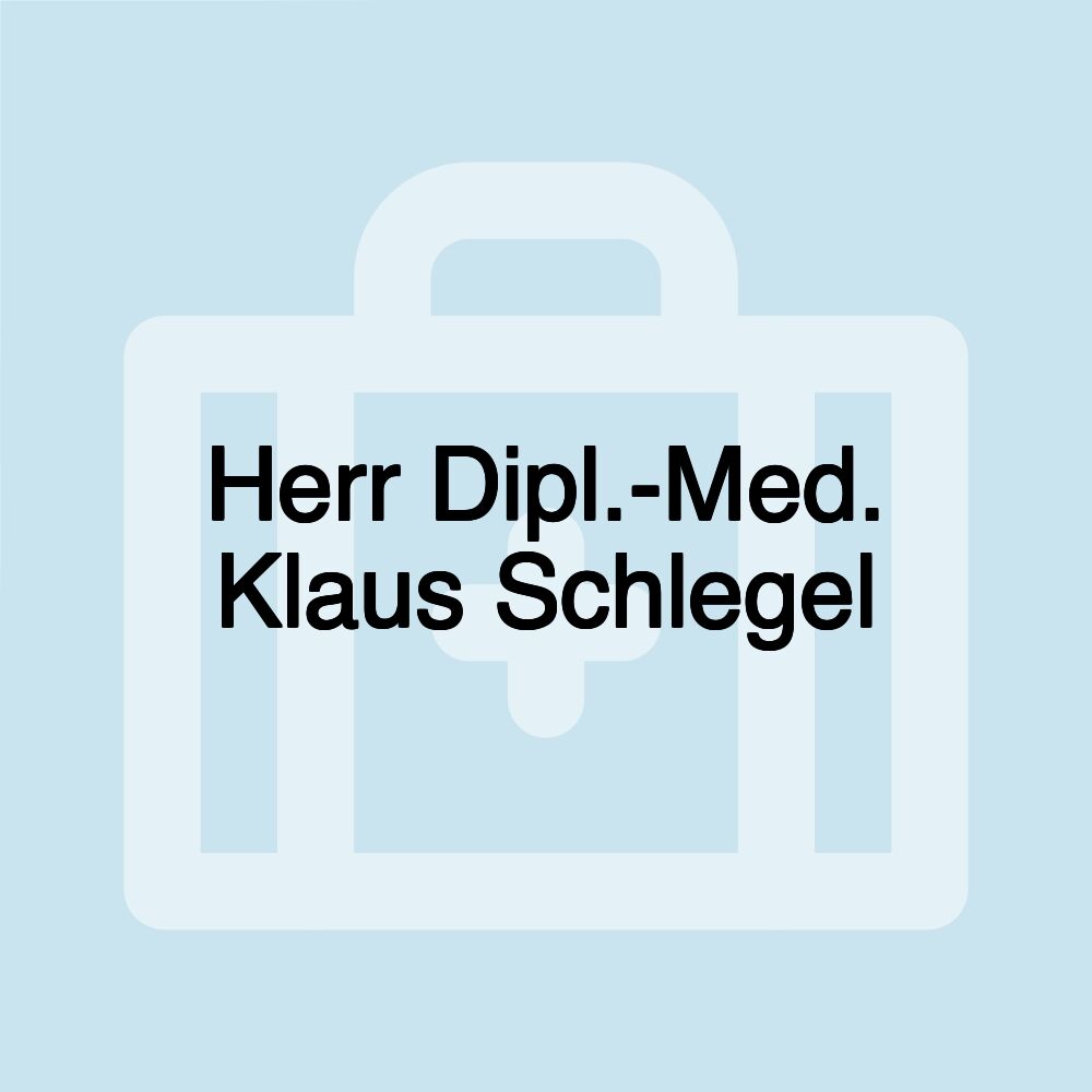 Herr Dipl.-Med. Klaus Schlegel