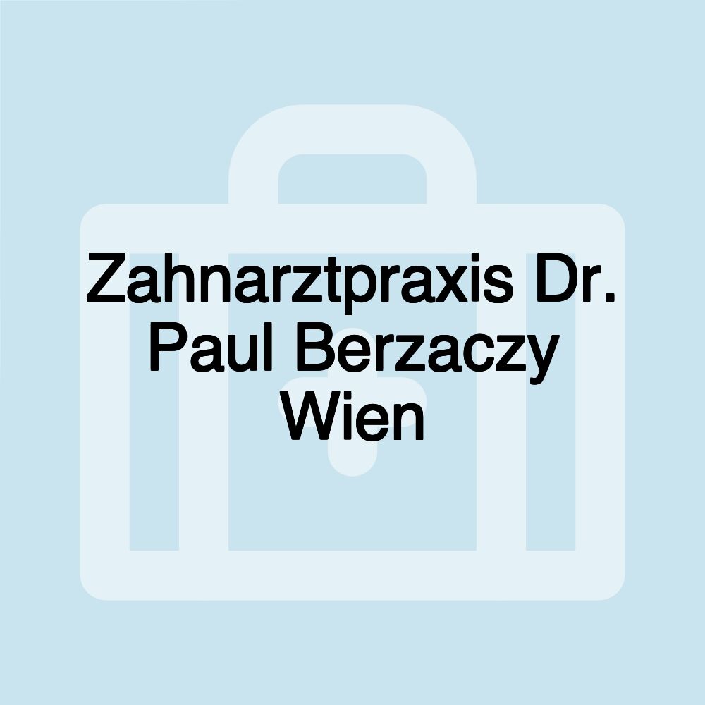 Zahnarztpraxis Dr. Paul Berzaczy Wien