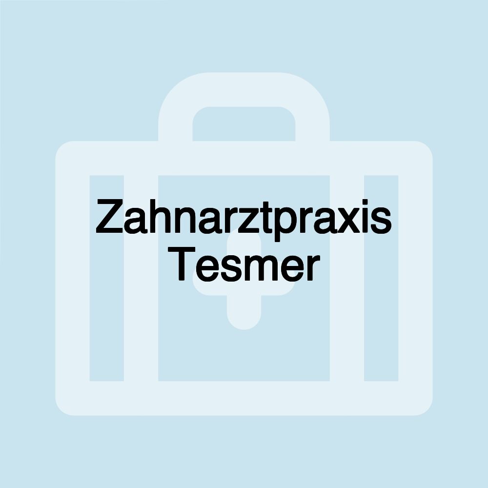 Zahnarztpraxis Tesmer