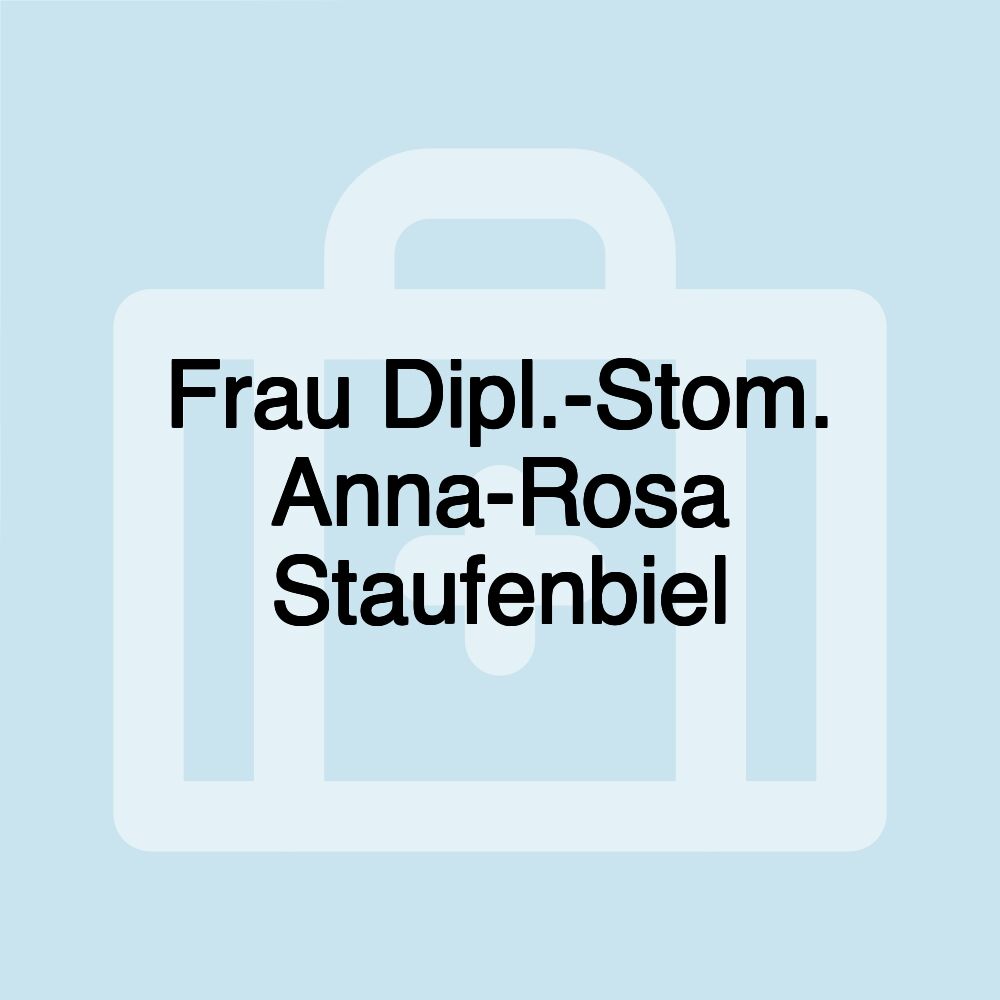 Frau Dipl.-Stom. Anna-Rosa Staufenbiel