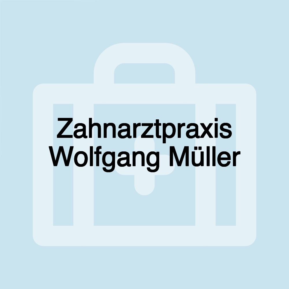 Zahnarztpraxis Wolfgang Müller