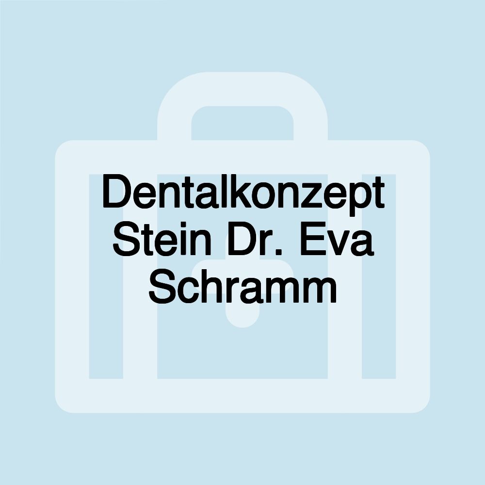 Dentalkonzept Stein Dr. Eva Schramm