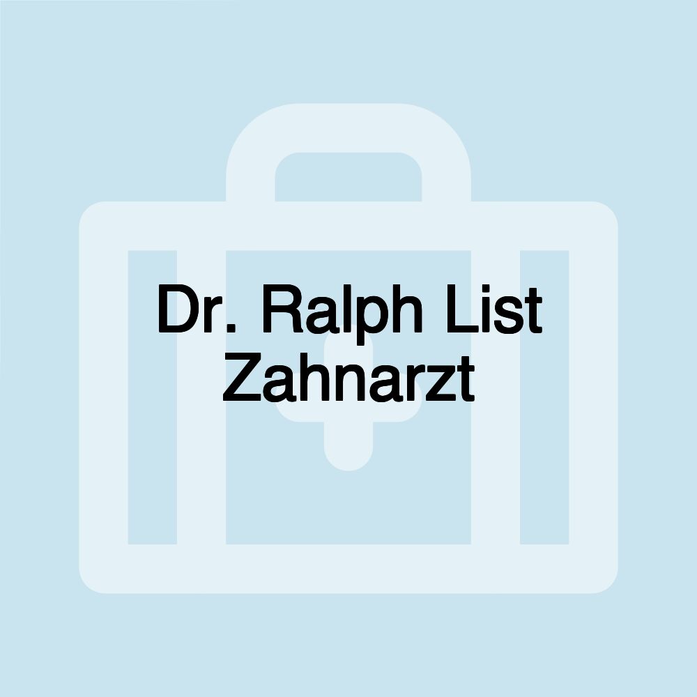 Dr. Ralph List Zahnarzt