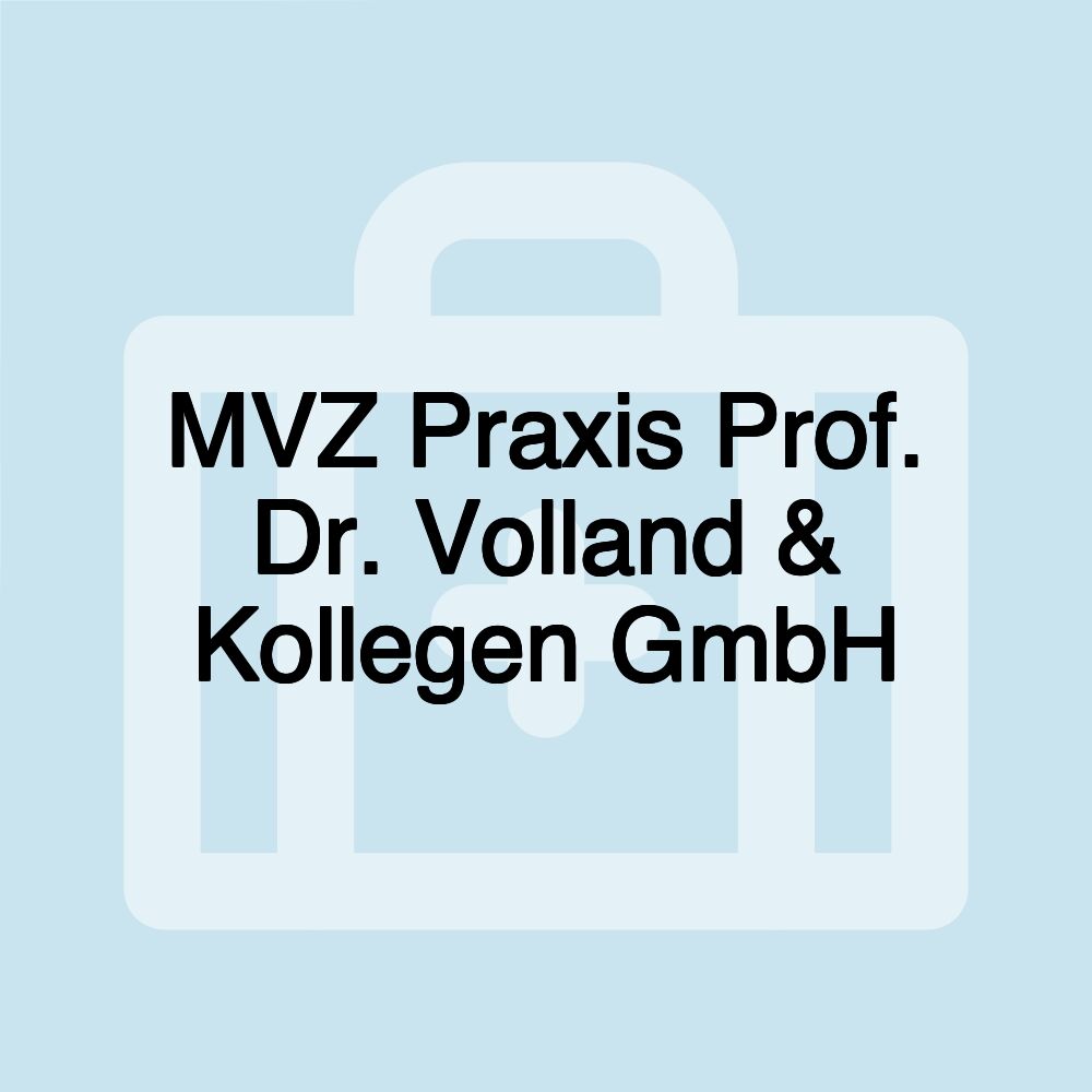 MVZ Praxis Prof. Dr. Volland & Kollegen GmbH