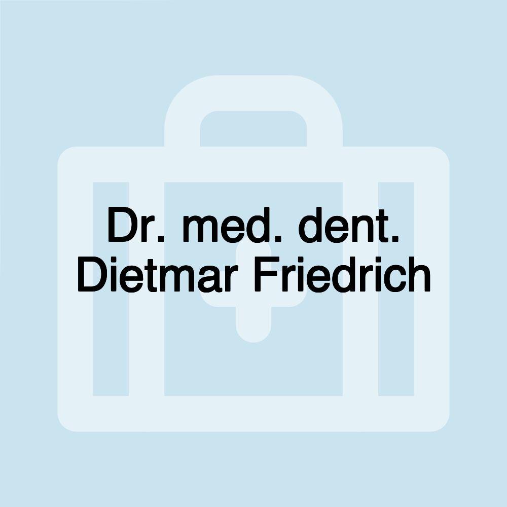 Dr. med. dent. Dietmar Friedrich