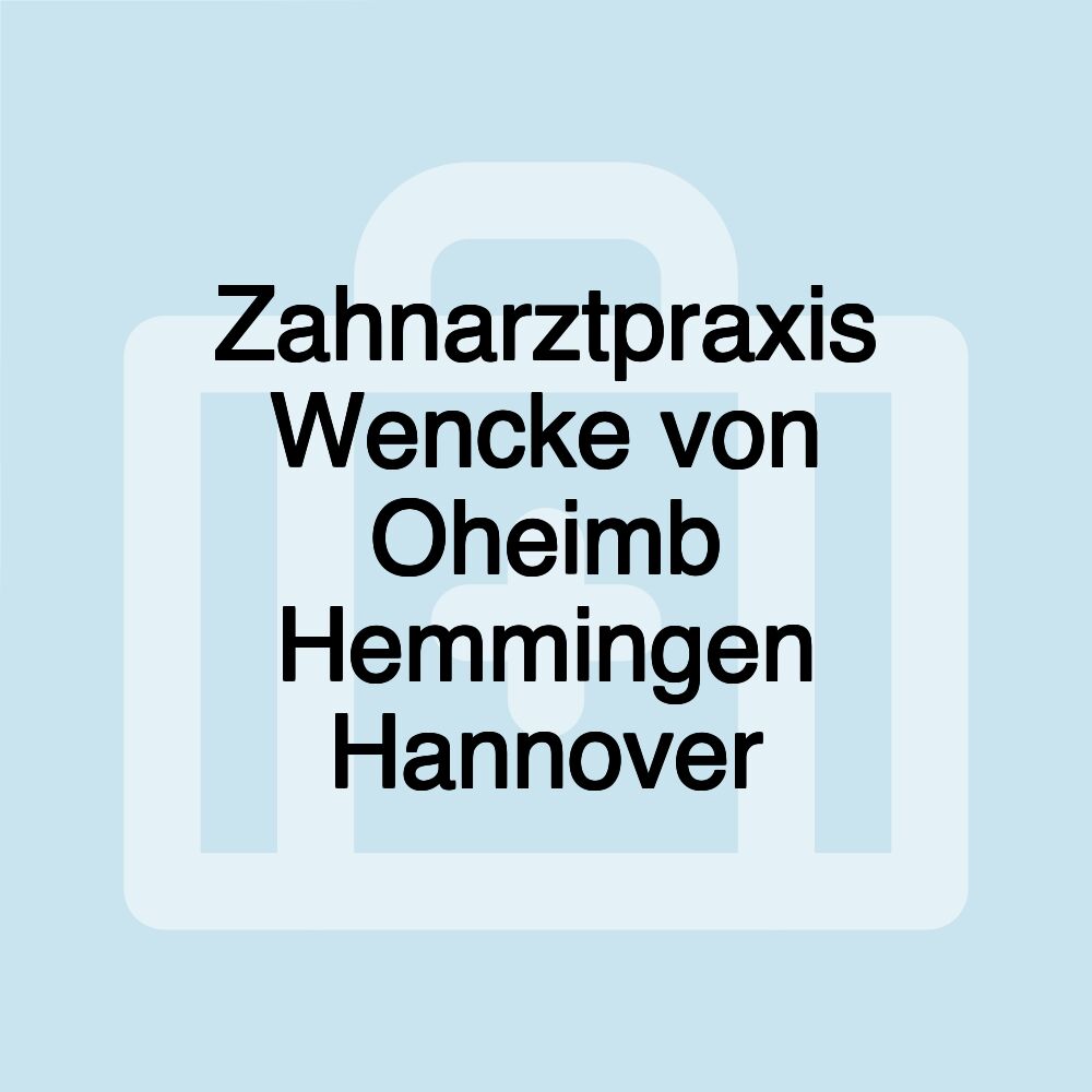 Zahnarztpraxis Wencke von Oheimb Hemmingen Hannover