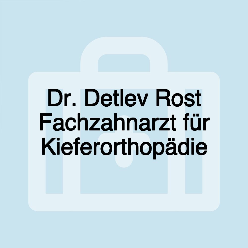 Dr. Detlev Rost Fachzahnarzt für Kieferorthopädie