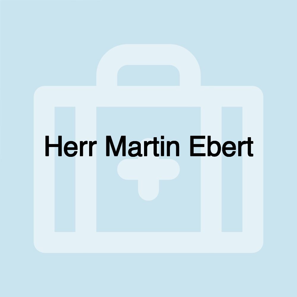 Herr Martin Ebert