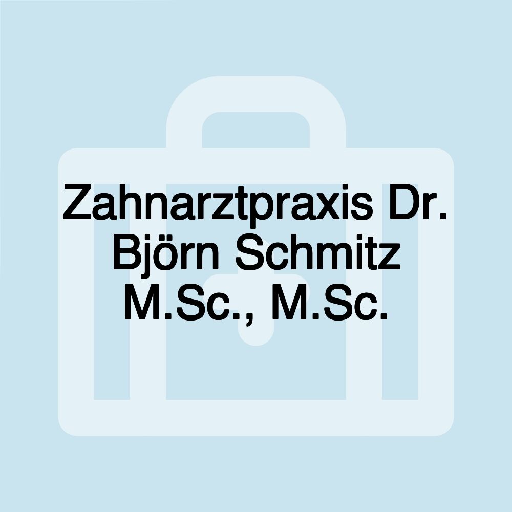 Zahnarztpraxis Dr. Björn Schmitz M.Sc., M.Sc.