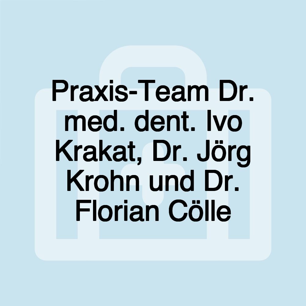 Praxis-Team Dr. med. dent. Ivo Krakat, Dr. Jörg Krohn und Dr. Florian Cölle