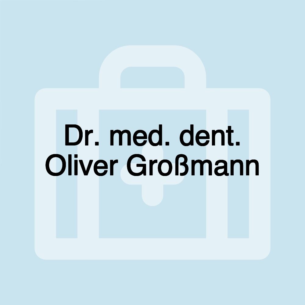 Dr. med. dent. Oliver Großmann