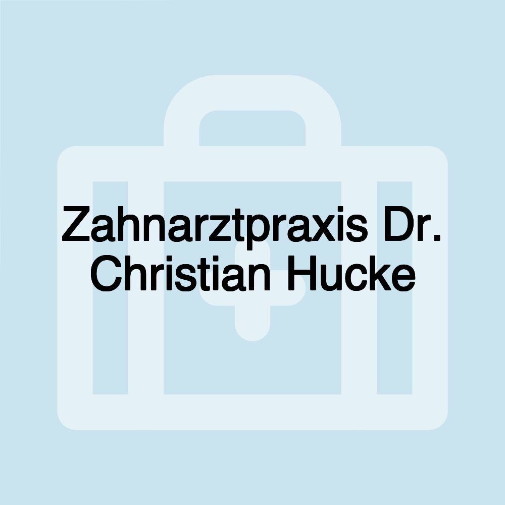 Zahnarztpraxis Dr. Christian Hucke