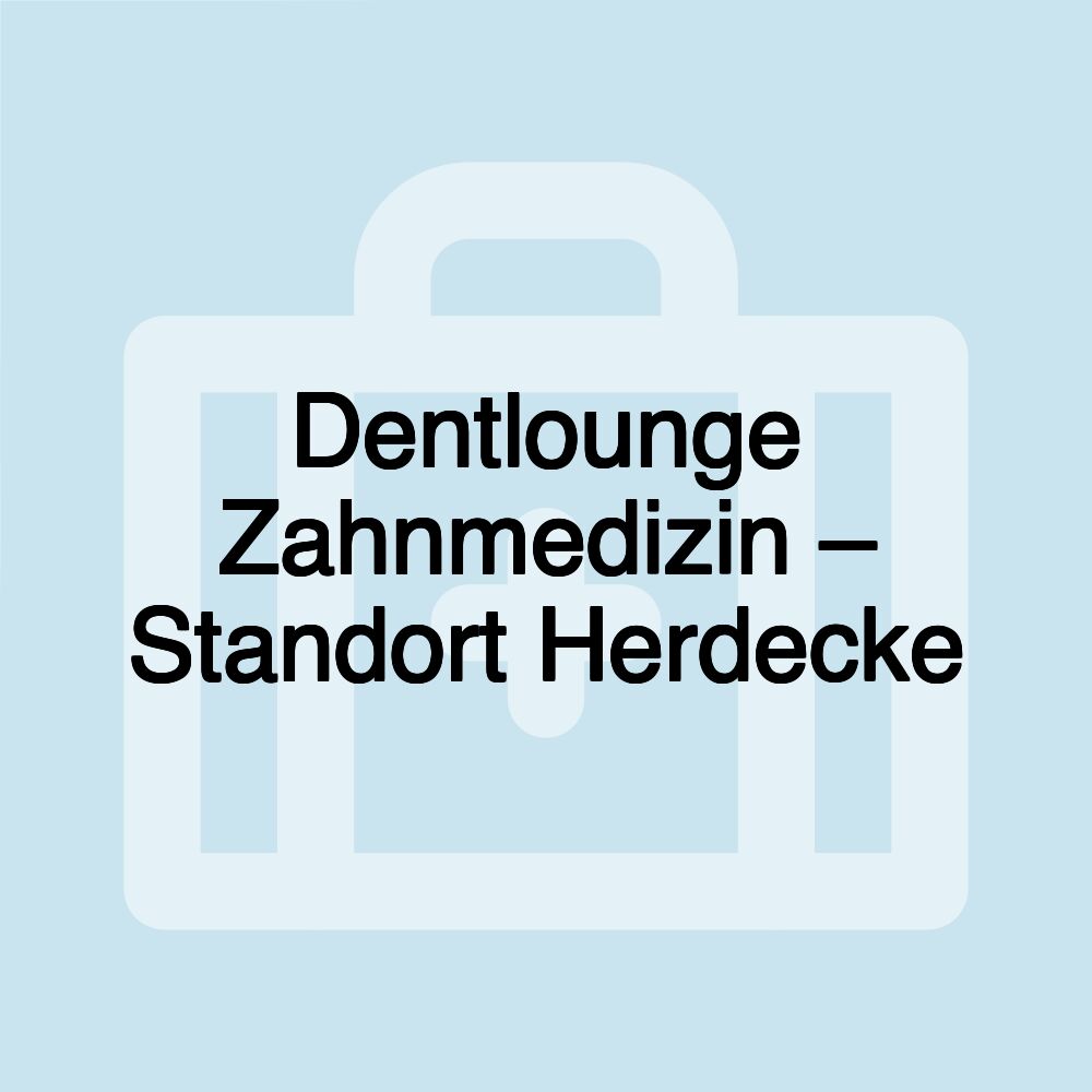 Dentlounge Zahnmedizin – Standort Herdecke