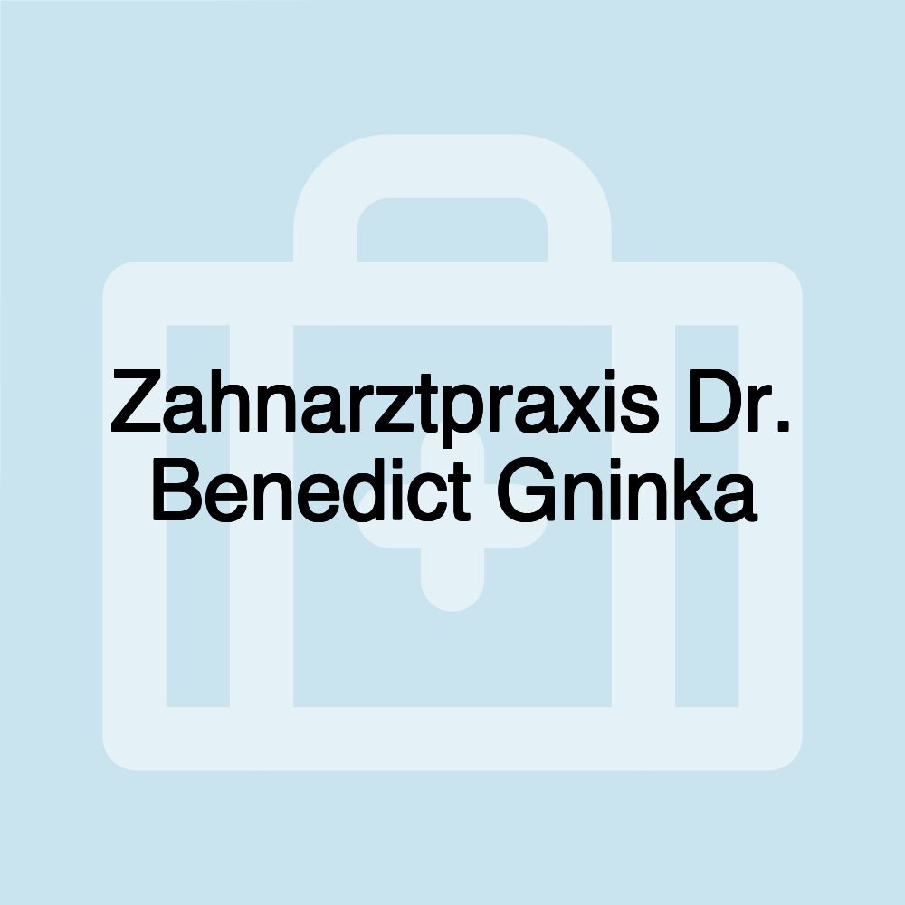 Zahnarztpraxis Dr. Benedict Gninka