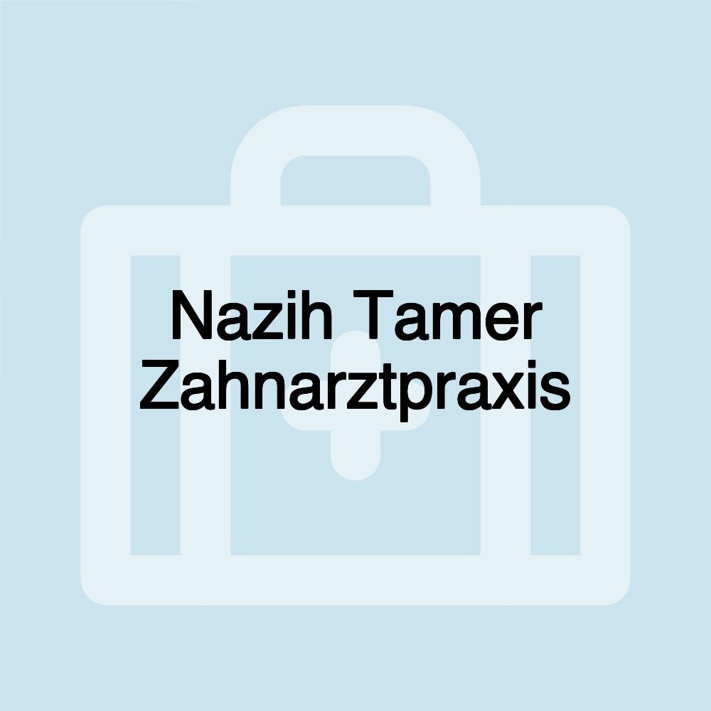 Nazih Tamer Zahnarztpraxis