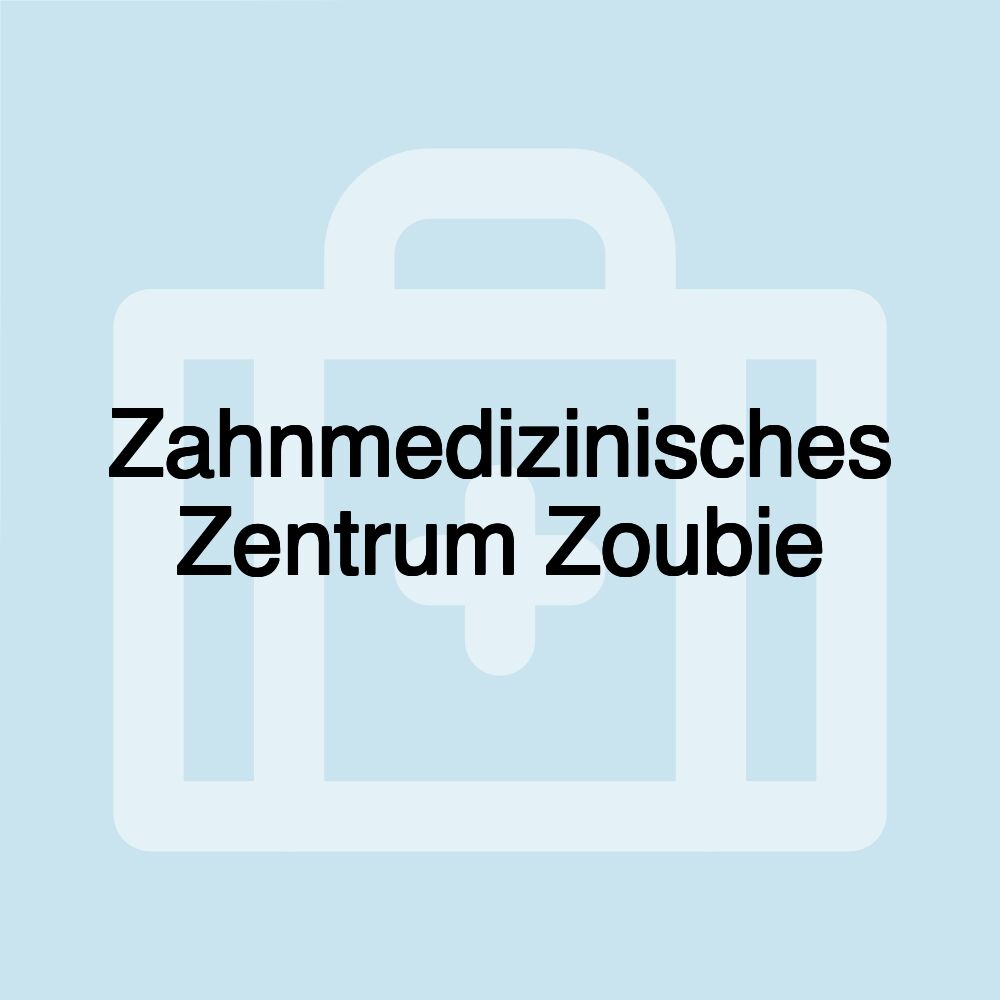 Zahnmedizinisches Zentrum Zoubie