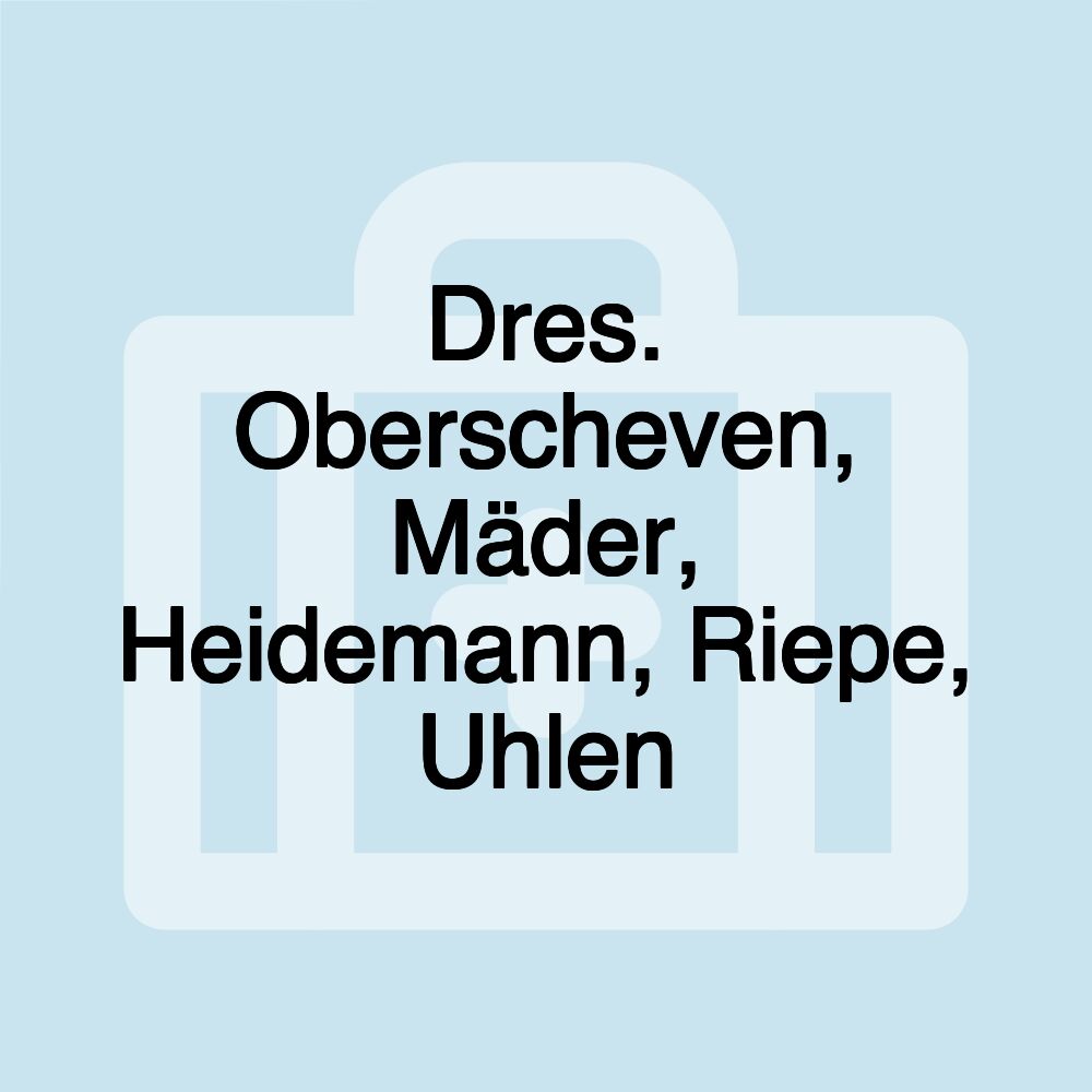 Dres. Oberscheven, Mäder, Heidemann, Riepe, Uhlen