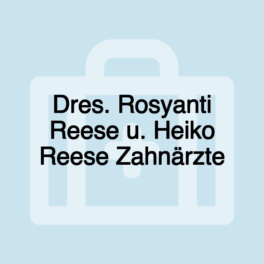 Dres. Rosyanti Reese u. Heiko Reese Zahnärzte