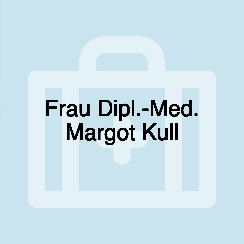 Frau Dipl.-Med. Margot Kull