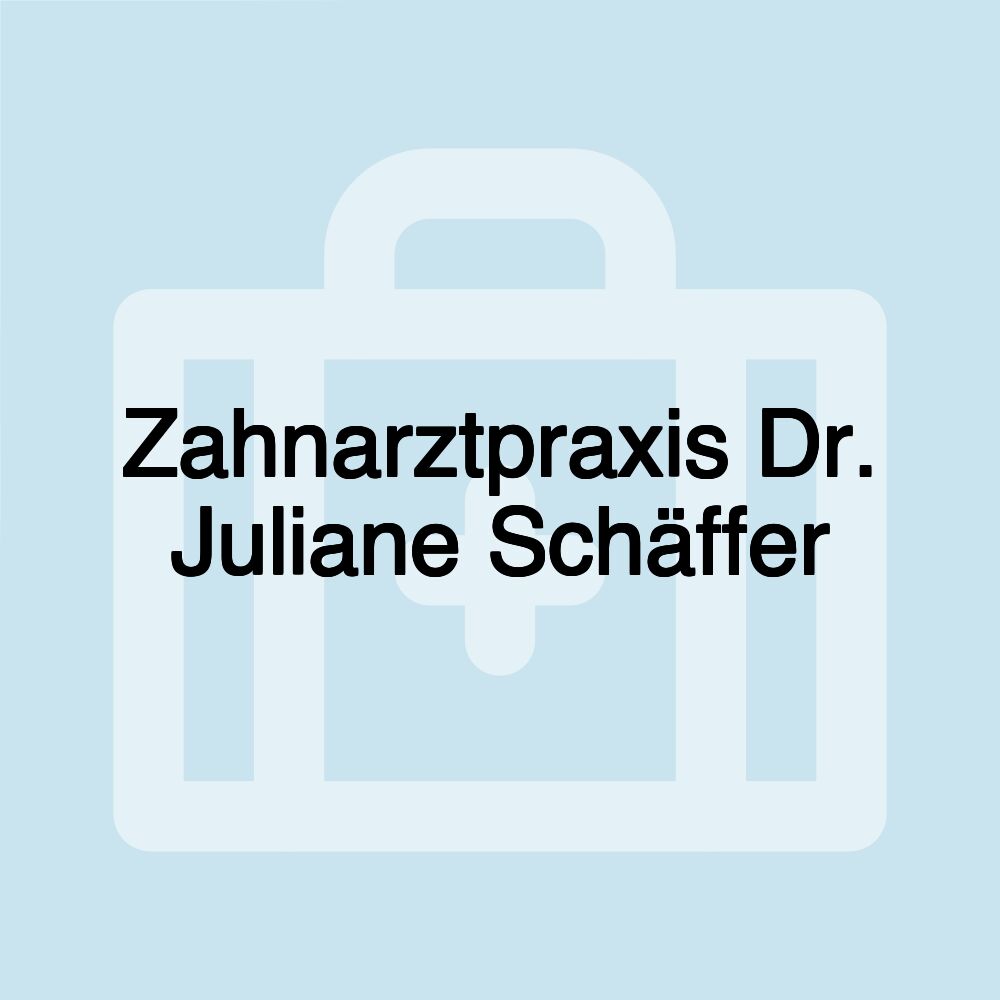 Zahnarztpraxis Dr. Juliane Schäffer