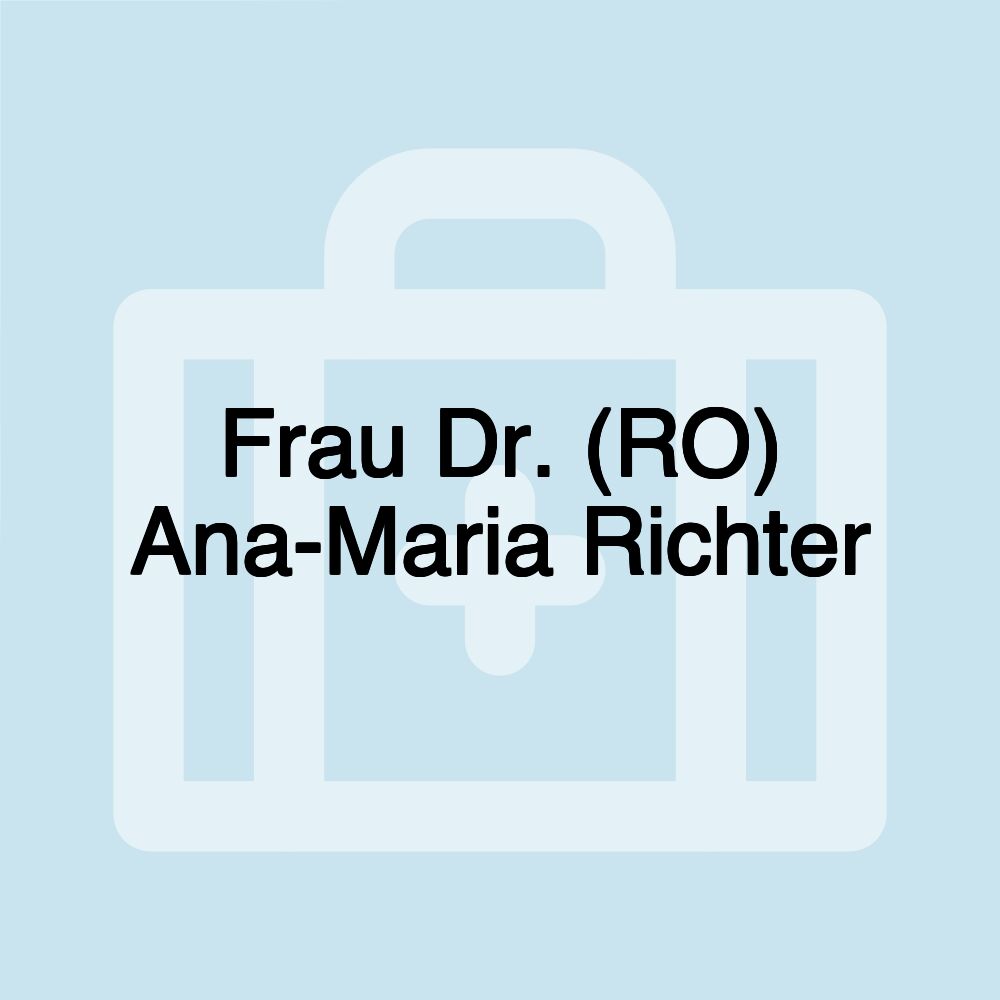 Frau Dr. (RO) Ana-Maria Richter