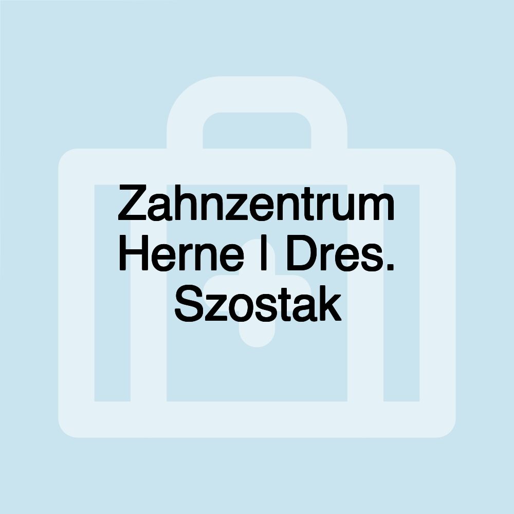 Zahnzentrum Herne | Dres. Szostak