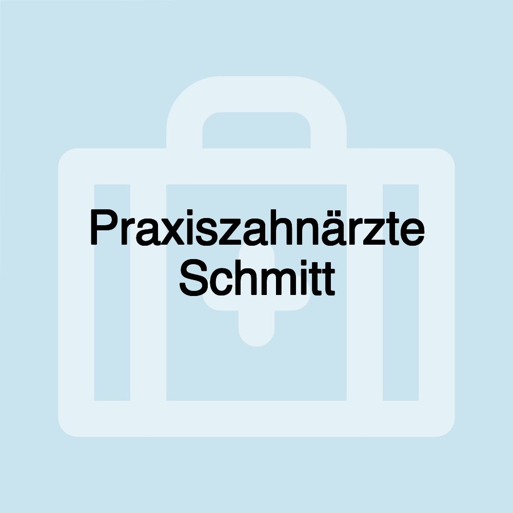 Praxiszahnärzte Schmitt