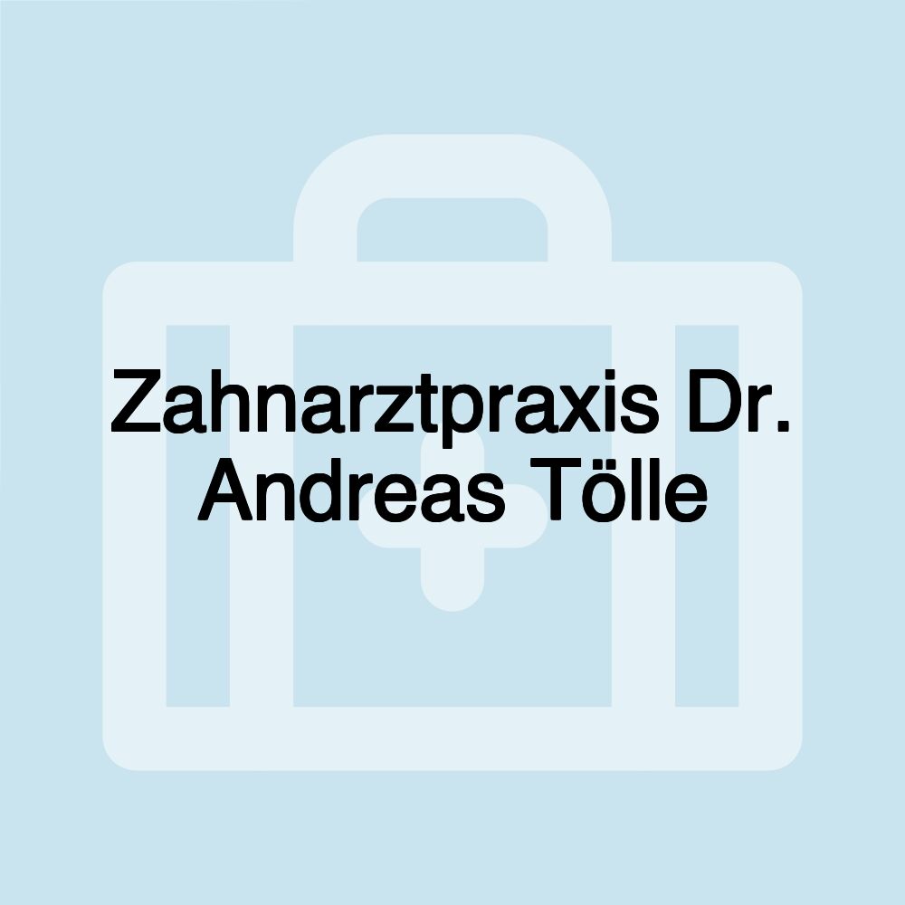 Zahnarztpraxis Dr. Andreas Tölle