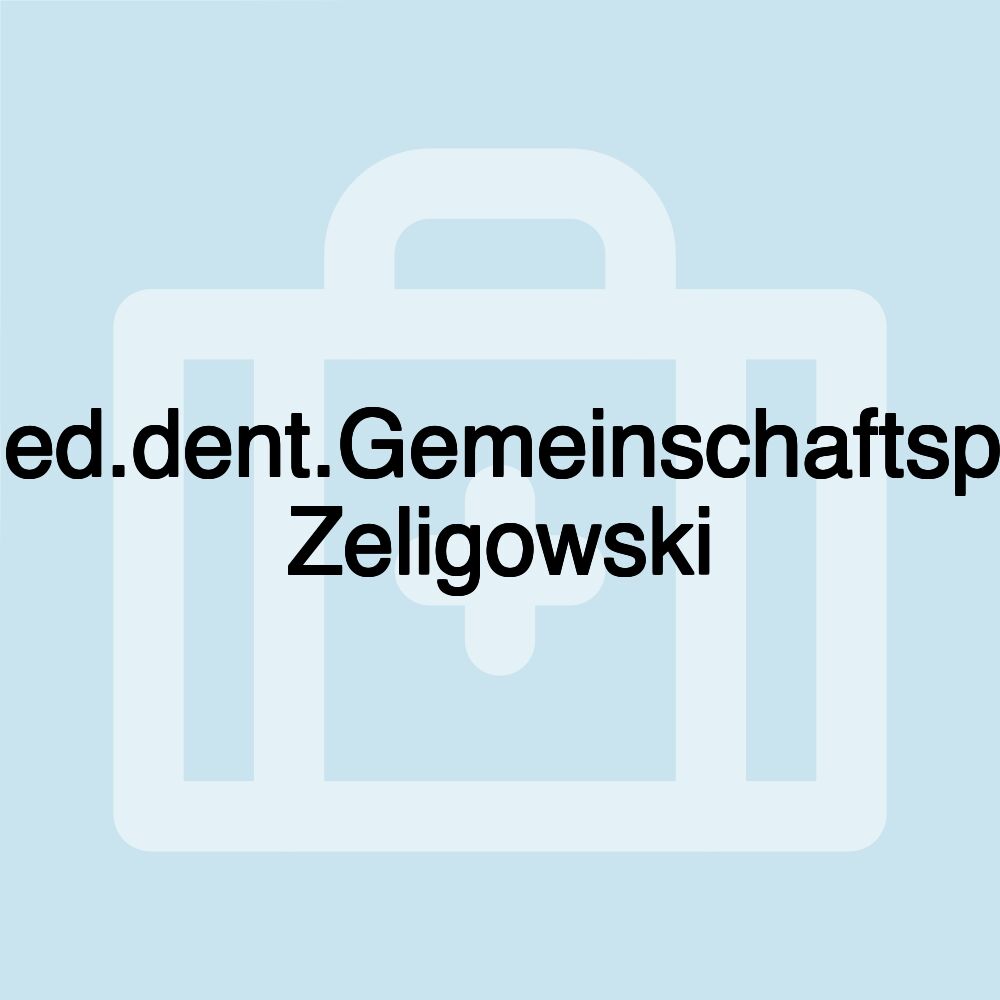 Dr.med.dent.Gemeinschaftspraxis Zeligowski