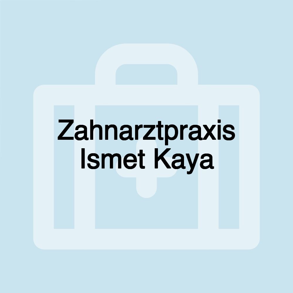 Zahnarztpraxis Ismet Kaya