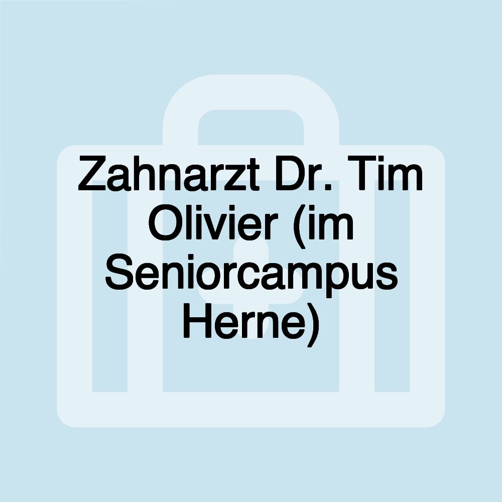 Zahnarzt Dr. Tim Olivier (im Seniorcampus Herne)