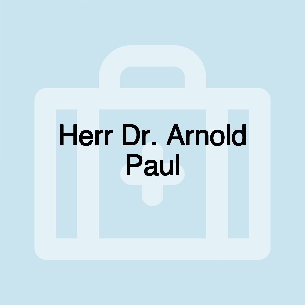 Herr Dr. Arnold Paul