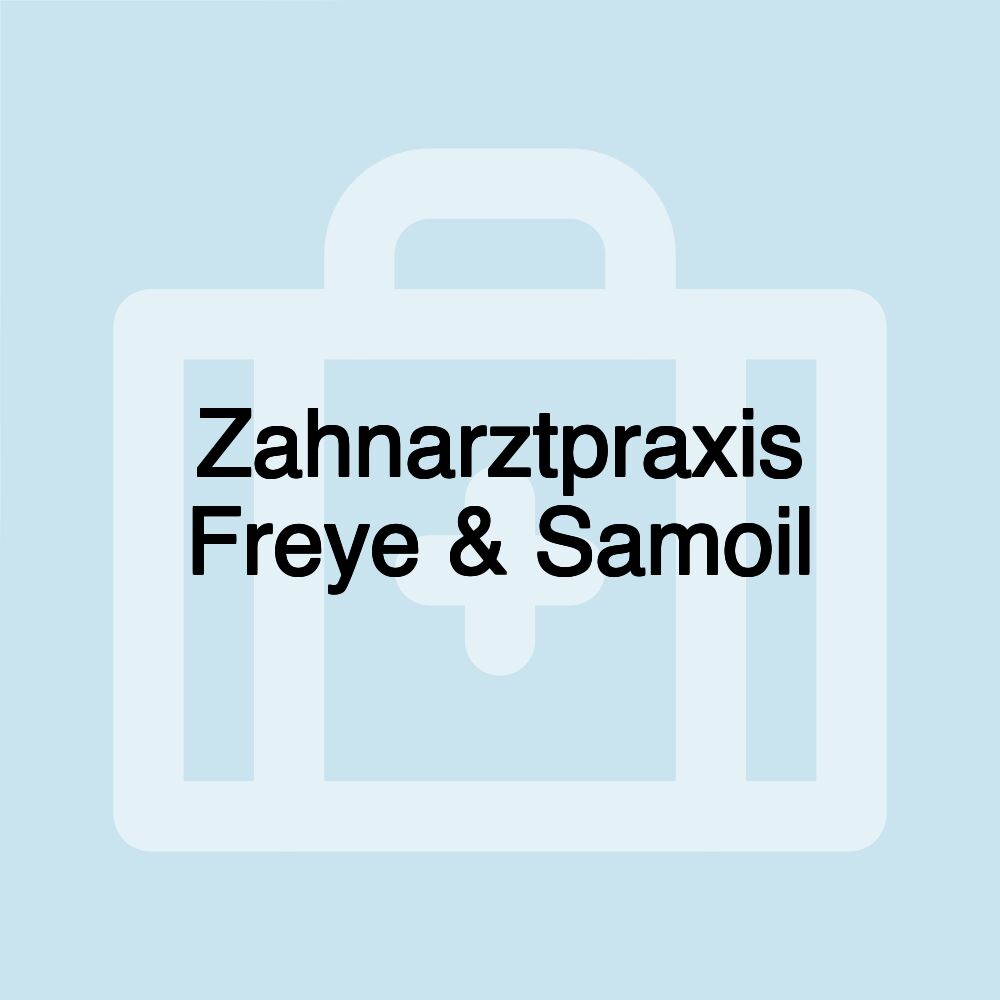 Zahnarztpraxis Freye & Samoil